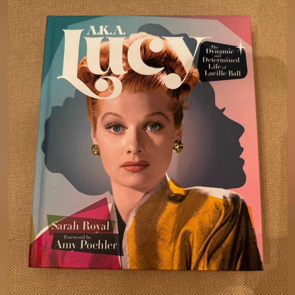 AKA LUCY / The Dynamic and Determined Life of Lucille Ball / Book NWOT